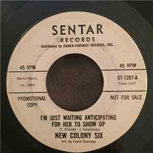 New Colony Six - I'm Just Waiting Anticipating For Her To Show Up / Hello L ...