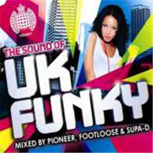 Pioneer , Footloose  & Supa D  - The Sound Of UK Funky