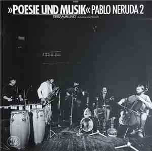 Poesie Und Musik - Pablo Neruda 2 - Tiersammlung