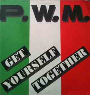 P.W.M. - Get Yourself Together