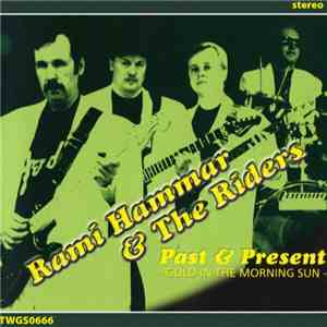 Rami Hammar & The Riders - Past  & Present