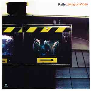 Ratty - Living On Video