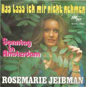 Rosemarie Jeibman - Das Lass Ich Mir Nicht Nehmen / Sonntag Im Amsterdam