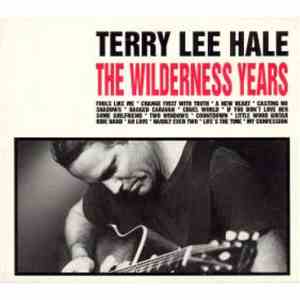 Terry Lee Hale - The Wilderness Years