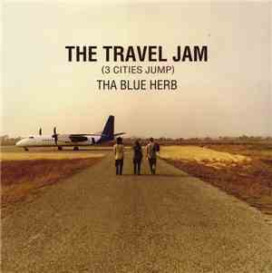 Tha Blue Herb - The Travel Jam (3 Cities Jump)