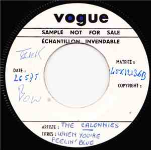 The Calonnies / Crazy Horse  - When You're Feelin' Blue / C'Est Trop Facile ...