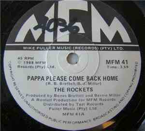 The Rockets  - Pappa Please Come Back Home