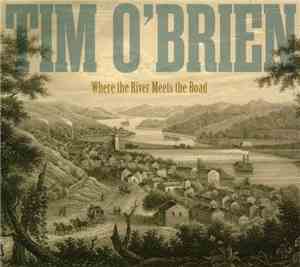 Tim O'Brien  - Where The River Meets The Road