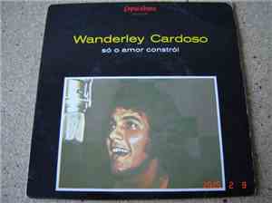 Wanderley Cardoso - Só O Amor Constrói