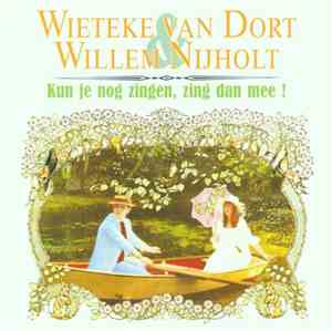 Wieteke van Dort En Willem Nijholt - Kun Je Nog Zingen, Zing Dan Mee