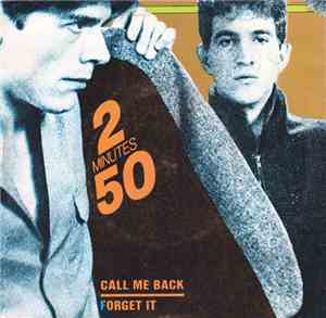 2 Minutes 50 - Call Me Back / Forget It