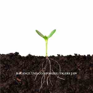 Balance And Composure / Tigers Jaw - Balance And Composure / Tigers Jaw