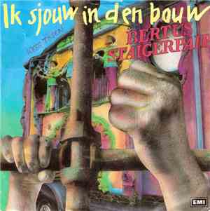 Bertus Staigerpaip - Ik Sjouw In Den Bouw
