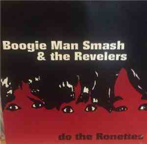 Boogie Man Smash & The Revelers - Do The Ronettes