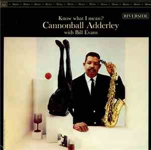 Cannonball Adderley With Bill Evans - Know What I Mean?