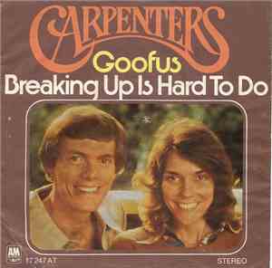 Carpenters - Goofus / Breaking Up Is Hard To Do