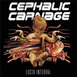 Cephalic Carnage - Lucid Interval