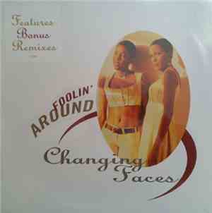 Changing Faces - Foolin' Around