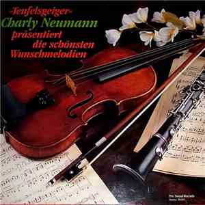Charly Neumann  - »Teufelsgeiger« Charly Neumann Präsentiert Die Schönsten  ...