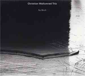 Christian Wallumrød Trio - No Birch