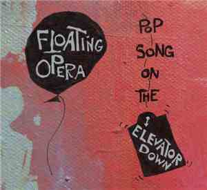 Floating Opera  - Pop Song On The Elevator Down