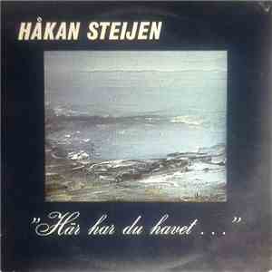 Håkan Steijen - Här Har Du Havet...