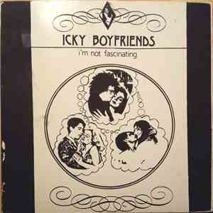 Icky Boyfriends - I'm Not Fascinating