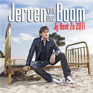 Jeroen van der Boom - Jij Bent Zo 2011