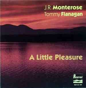 J.R. Monterose Duo With Tommy Flanagan -  A Little Pleasure
