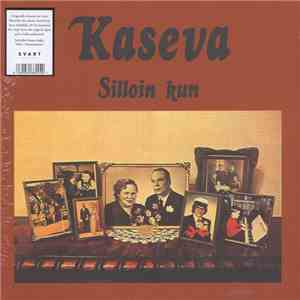 Kaseva - Silloin Kun