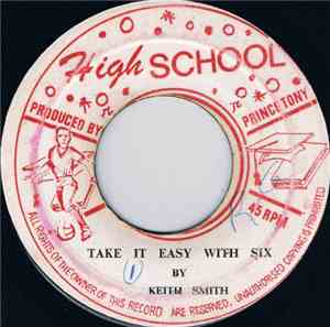 Keith Smith  / Young Al Capone - Take It Easy With Six / Mother You Are Old