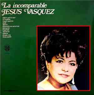 Maria De Jesús Vásquez - La Incomparable Jesus Vasquez