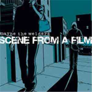 Maybe The Welders - Scene From A Film