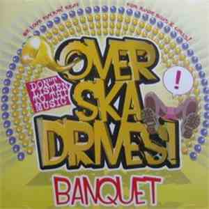 Over Ska Drives - Banquet