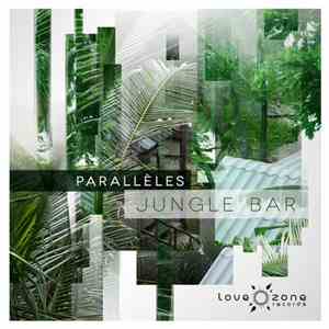 Parallèles - Jungle Bar