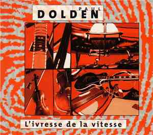 Paul Dolden - L'Ivresse De La Vitesse