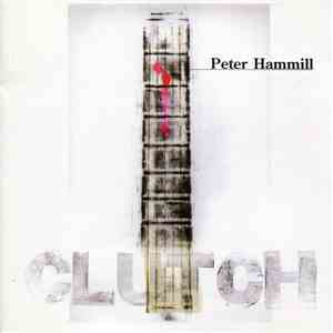 Peter Hammill - Clutch