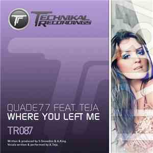 Quade77 Feat. Teja  - Where You Left Me
