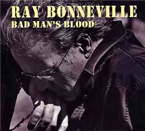 Ray Bonneville - Bad Man´s Blood
