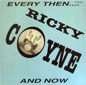 Ricky Coyne - Every Then .... And Now