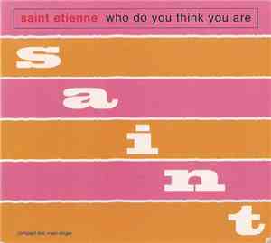 Saint Etienne - Who Do You Think You Are