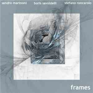 Sandro Marinoni, Boris Savoldelli, Stefano Roncarolo - Frames