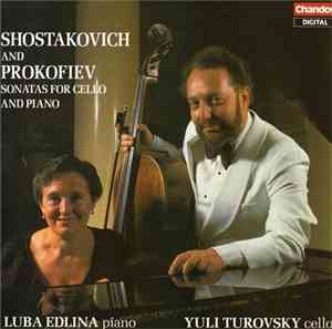 Shostakovich And Prokofiev - Luba Edlina, Yuli Turovsky - Sonatas For Cello ...