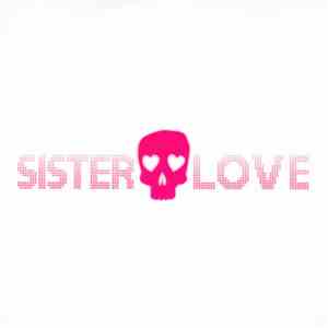 Sister Love - Sister Love