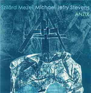 Szilárd Mezei, Michael Jefry Stevens - Anzix