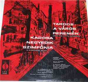 Tardos, Kadosa - A Város Peremén / UponThe City's Outskits / Negyedik Szimf ...
