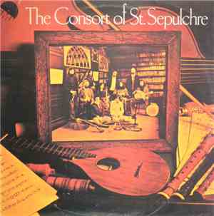 The Consort Of St. Sepulchre - Mediaeval And Renaissance Music
