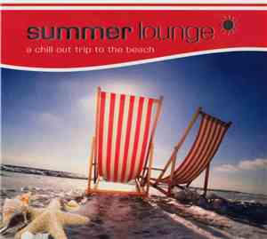 Various - Summer Lounge (A Chill Out Trip To The Beach)