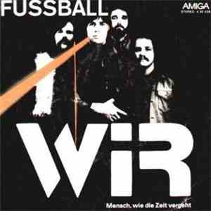 Wir  - Fußball / Mensch, Wie Die Zeit Vergeht