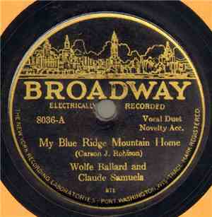 Wolfe Ballard And Claude Samuels - My Blue Ridge Mountain Home / Golden Sli ...